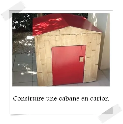 Construire une cabane en carton