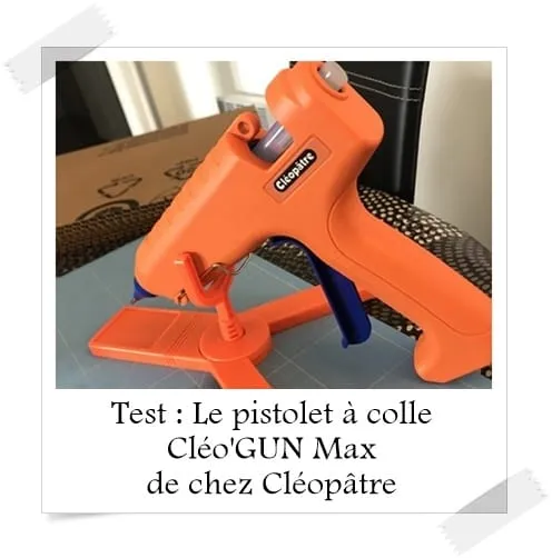 Test le pistolet colle cl ogun max de chez cl op tre